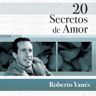 20 Secretos De Amor - Roberto Yanés by Roberto Yanes