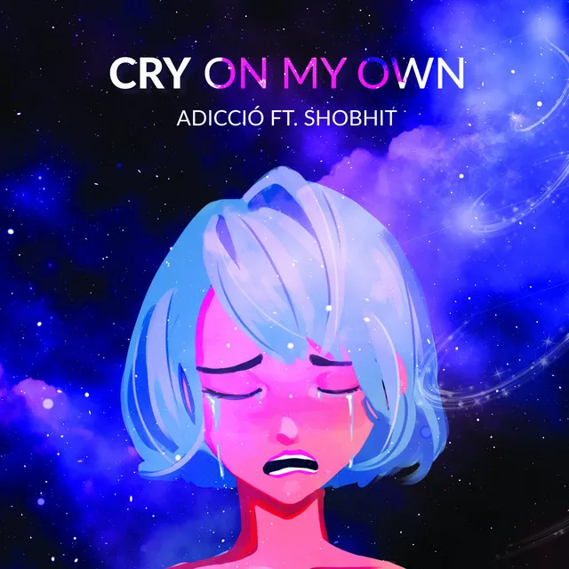 Cry On My Own