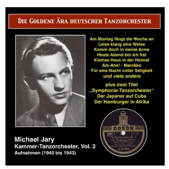 The Golden Era of the German Dance Orchestra: Michael Jary Chamber Dance Orchestra, Vol. 2 (1940-1943) by Michael Jary