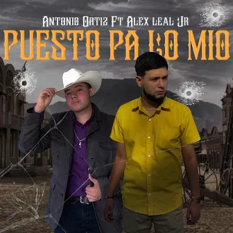 Puesto Pa Lo Mío by Alex Leal Jr