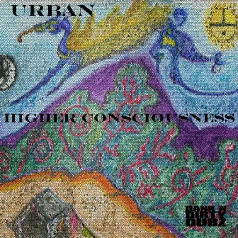 Higher Consciousness by Urban