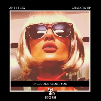 Changes Ep by Anty Flex