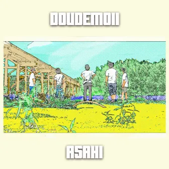 DOUDEMOII by ASAHI