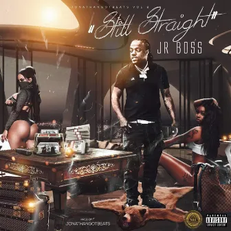 Still Straight by Jr. Boss