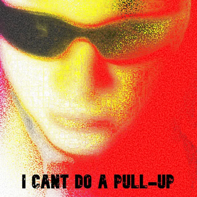 I CANT DO A PULL-UP