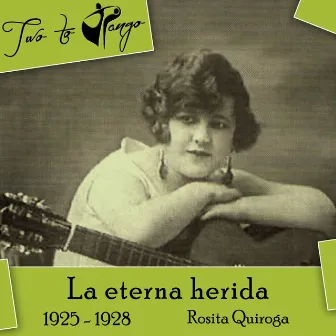 La eterna herida (1925 - 1928) by Rosita Quiroga