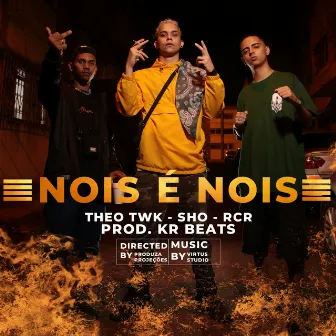 Nois É Nois by Theo TWK