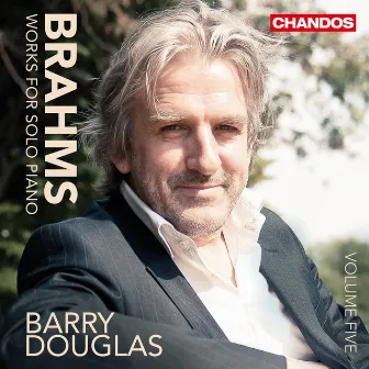 Brahms: Works for Solo Piano, Vol. 5 by Barry Douglas