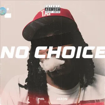 No Choice by Phil JaXon