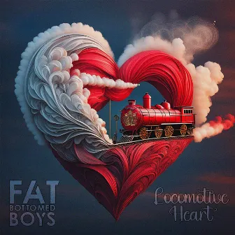 Locomotive Heart by Fat Bottomed Boys