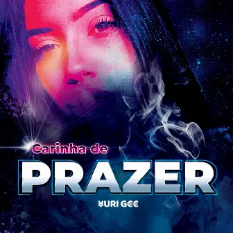 Carinha De Prazer by Yuri Gee