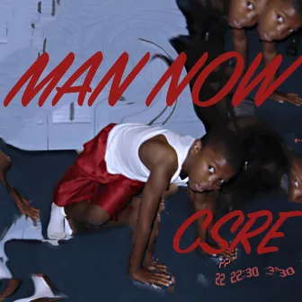 Man Now by Csre