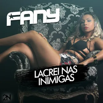 Lacrei nas Inimigas by Mc Fany