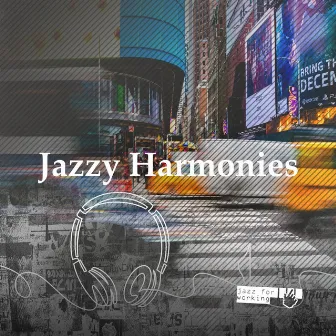 Jazzy Harmonies by Jazz for Working