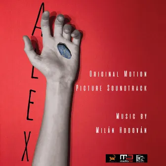 Alex (Original Motion Picture Soundtrack) by Milan Hodovan