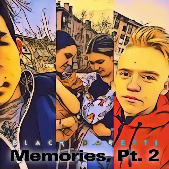 Memories, Pt. 2 by Black Daretti