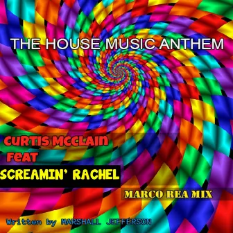 The House Music Anthem by Curtis McClain