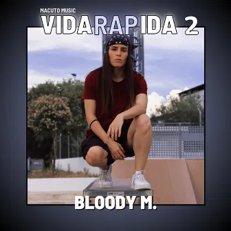 Vida Rapida 2 by Bloody M.