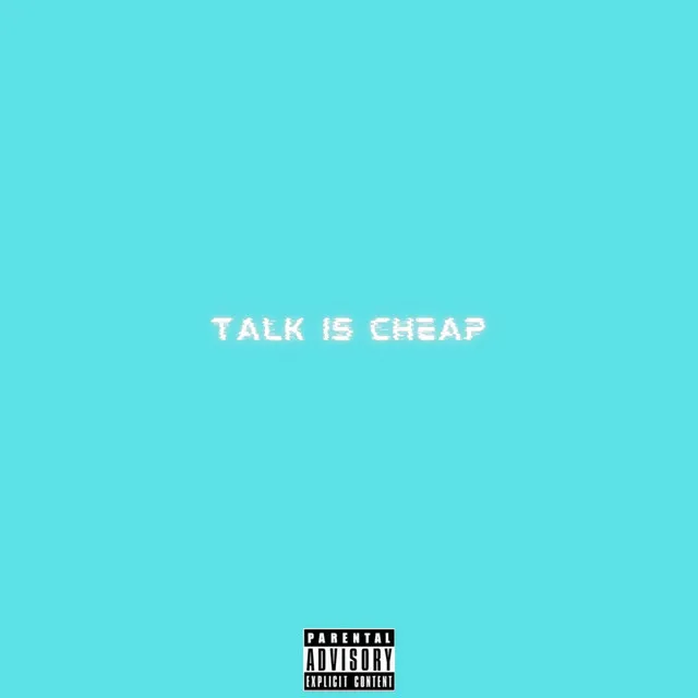 Talk Is Cheap