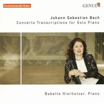 Bach, J.S.: Keyboard Concerto Transcriptions by Babette Hierholzer