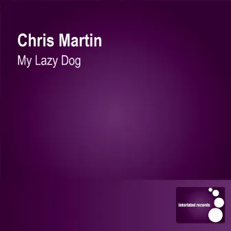 My Lazy Dog by Chris Martin