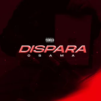 Dispara by Osama