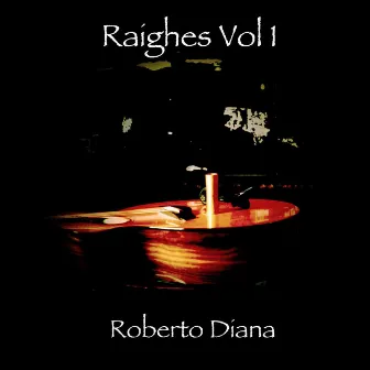 Raighes, Vol. 1 by Roberto Diana