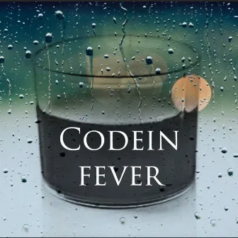 Codein Fever by Nino Ace