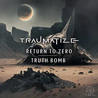 Return to Zero / Truth Bomb by Traumatize