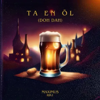 TA EN ÖL (DOH DAH) by RIK1