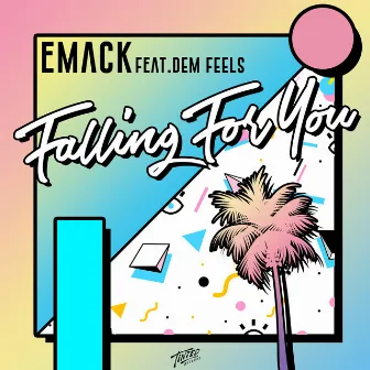 Falling for You (feat. Dem Feels) by Emack