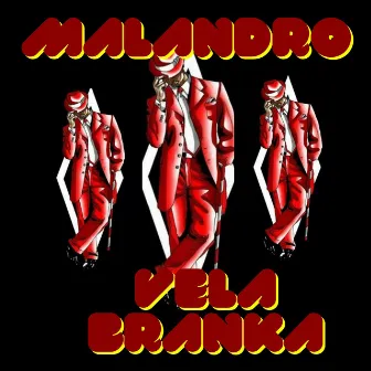 malandro by VELA BRANKA