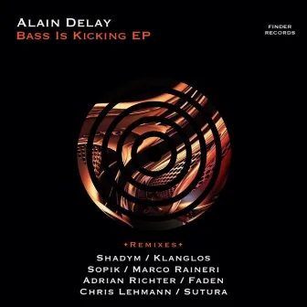 Bass is Kicking EP by Alain Delay