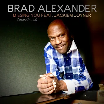 Missing You (Smooth Mix) by Brad Alexander