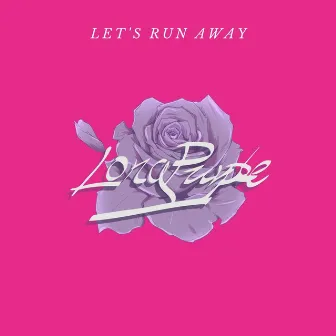 Let's Run Away by Long Purple