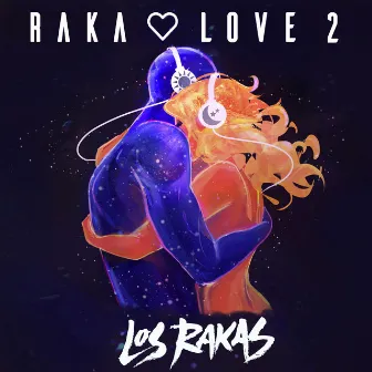 Raka Love 2 by Los Rakas