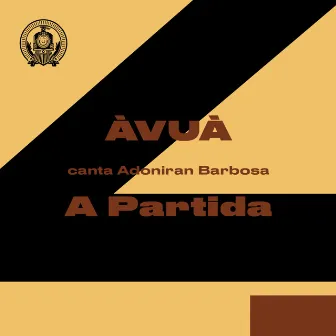 A Partida (ÀVUÀ Canta Adoniran Barbosa) by ÀVUÀ