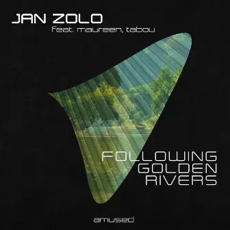 Following Golden Rivers by Jan Zolo