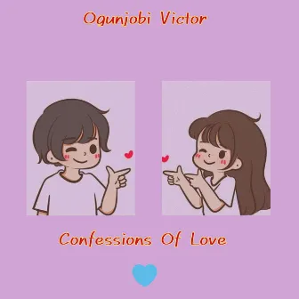 Confessions Of Love by Ogunjobi Victor