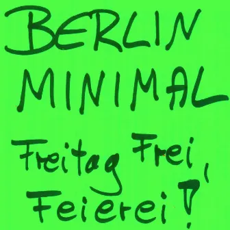 Freitag Frei, Feierei by Berlin Minimal