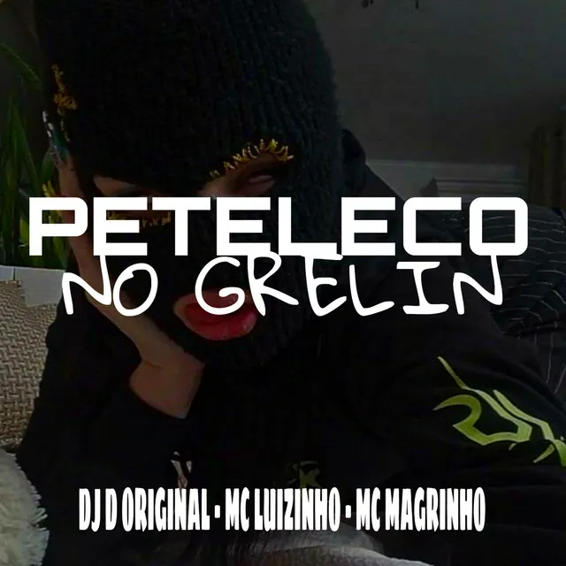 Peteleco no Grelin