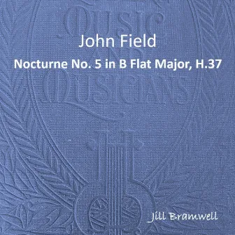 Nocturne No. 5 in B Flat Major, H.37 by Jill Bramwell