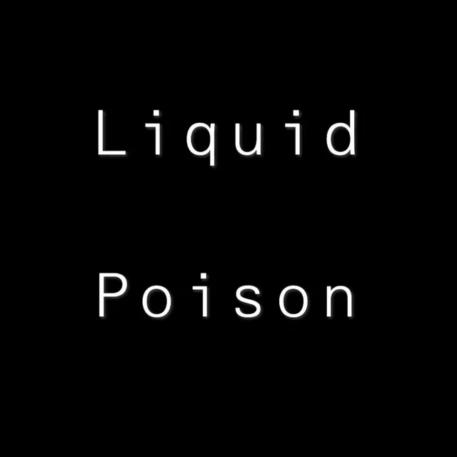 Liquid Poison