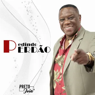 Pedindo Perdão by Preto Joia