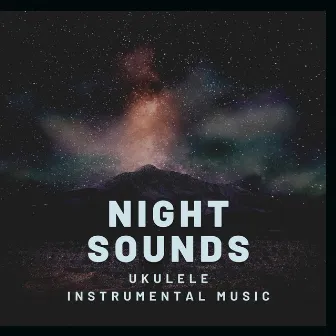 Night Sounds, Ukulele Instrumental Music by Therapeutic NA Music