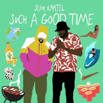 Such A Good Time by Slim Kartel