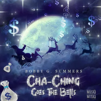 Cha Ching Goes the Bells by Bobby G Summers