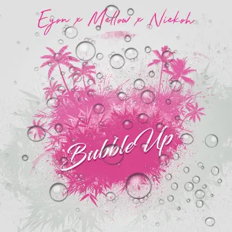 Bubble Up by Niekoh