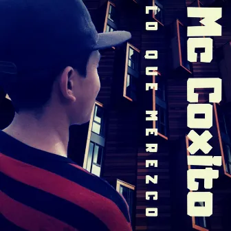 Lo Que Merezco by Mc Coxito