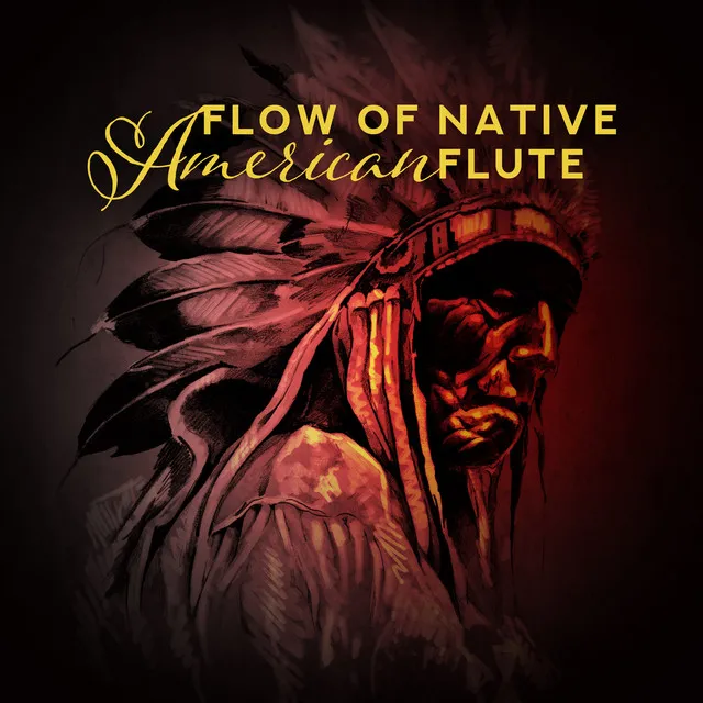 Flow of Native American Flute: Spirits of Traditions and Nature, Shamanic Mindfulness